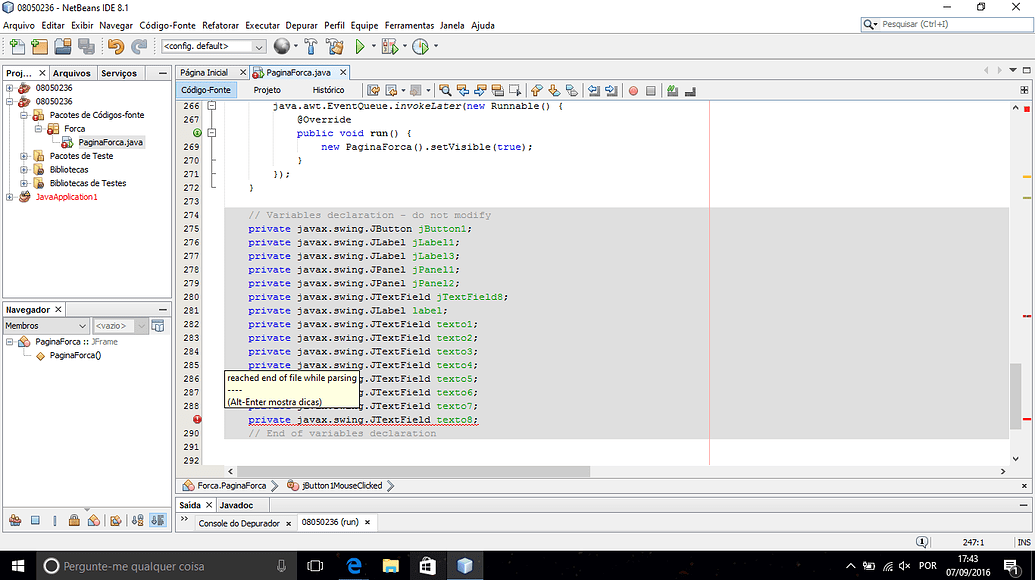 Problemas com o netbeans reached end of file while parsing